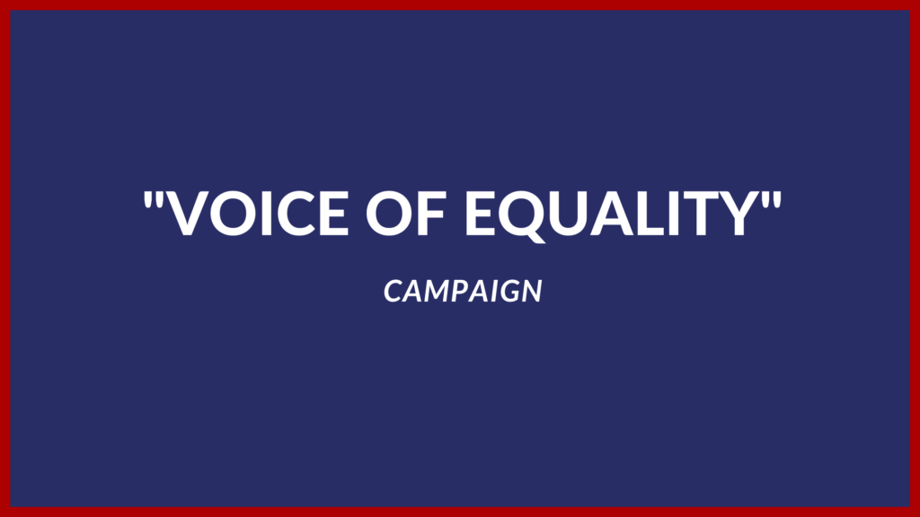 „VOICE OF EQUALITY“ Campaign
